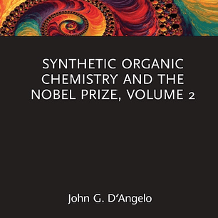 Synthetic Organic Chemistry and the Nobel Prize, Volume 2