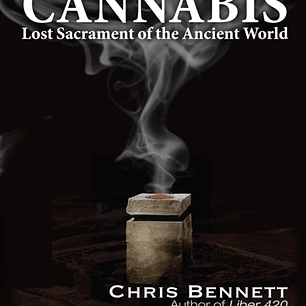 Cannabis: Lost Sacrament of the Ancient World  