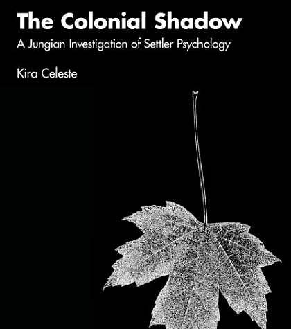 The Colonial Shadow: A Jungian Investigation of Settler Psychology