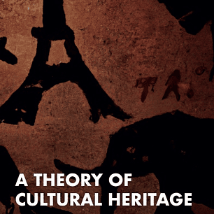 A Theory of Cultural Heritage: Beyond The Intangible