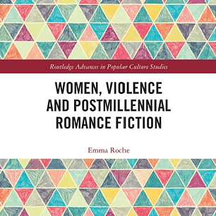 Women, Violence and Postmillennial Romance Fiction 