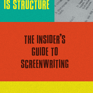  Character is Structure: The Insider’s Guide to Screenwriting 
