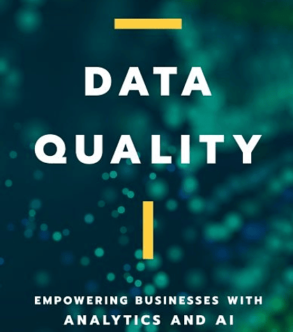 Data Quality: Empowering Businesses with Analytics and AI