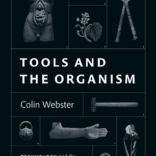 Tools and the Organism: Technology and the Body in Ancient Greek and Roman Medicine