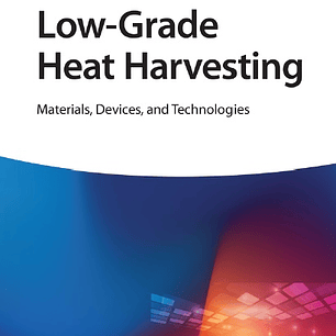Low-Grade Heat Harvesting: Materials, Devices, and Technologies