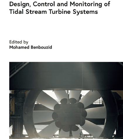 Design, Control and Monitoring of Tidal Stream Turbine Systems