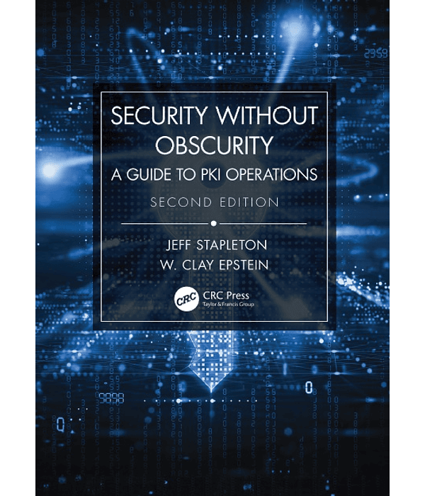 Security Without Obscurity: A Guide to PKI Operations 2nd Edition