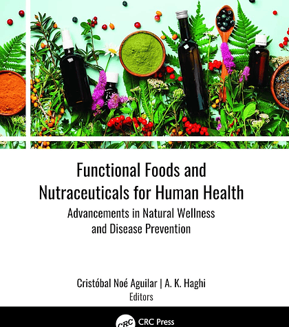 Functional Foods and Nutraceuticals for Human Health: Advancements in Natural Wellness and Disease Prevention