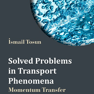 Solved Problems in Transport Phenomena: Momentum Transfer