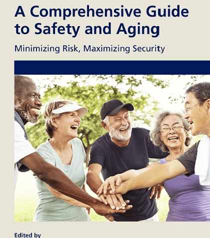 A Comprehensive Guide to Safety and Aging: Minimizing Risk, Maximizing Security 