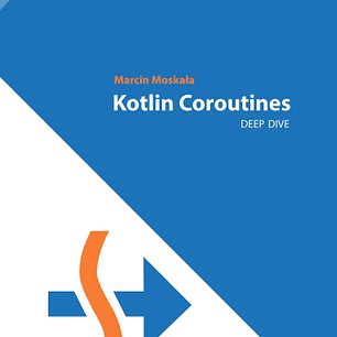 Kotlin Coroutines: Deep Dive