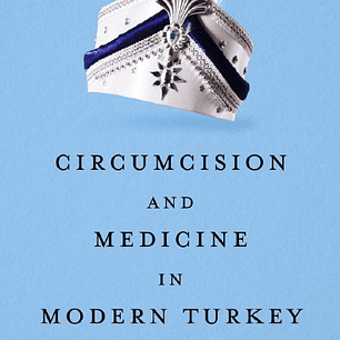 Circumcision and Medicine in Modern Turkey