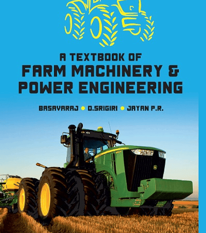 A Textbook of Farm Machinery & Power Engineering