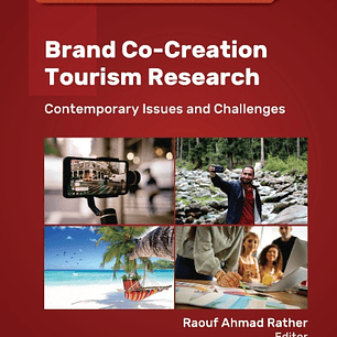 Brand Co-Creation Tourism Research: Contemporary Issues and Challenges (Advances in Hospitality and Tourism)