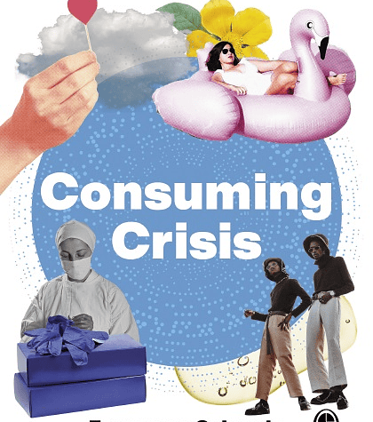 Consuming Crisis: Commodifying Care and COVID-19 (Social Science for Social Justice)