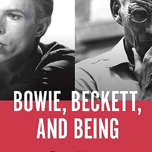 Bowie, Beckett, and Being: The Art of Alienation