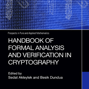 Handbook of Formal Analysis and Verification in Cryptography