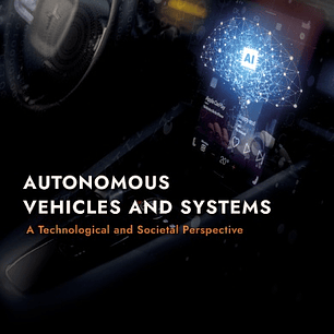Autonomous Vehicles and Systems: A Technological and Societal Perspective
