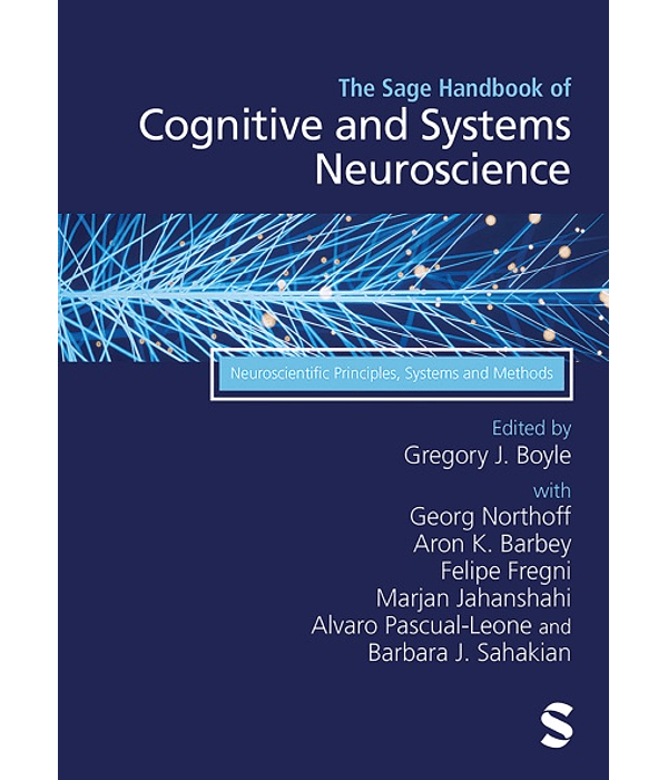 The Sage Handbook of Cognitive and Systems Neuroscience: Neuroscientific Principles, Systems and Methods