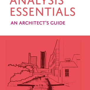 100 Site Analysis Essentials: An architect's guide