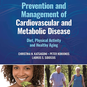 Prevention and Management of Cardiovascular and Metabolic Disease: Diet, Physical Activity and Healthy Aging