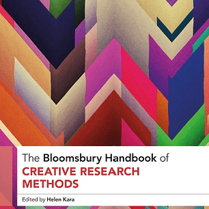 The Bloomsbury Handbook of Creative Research Methods 