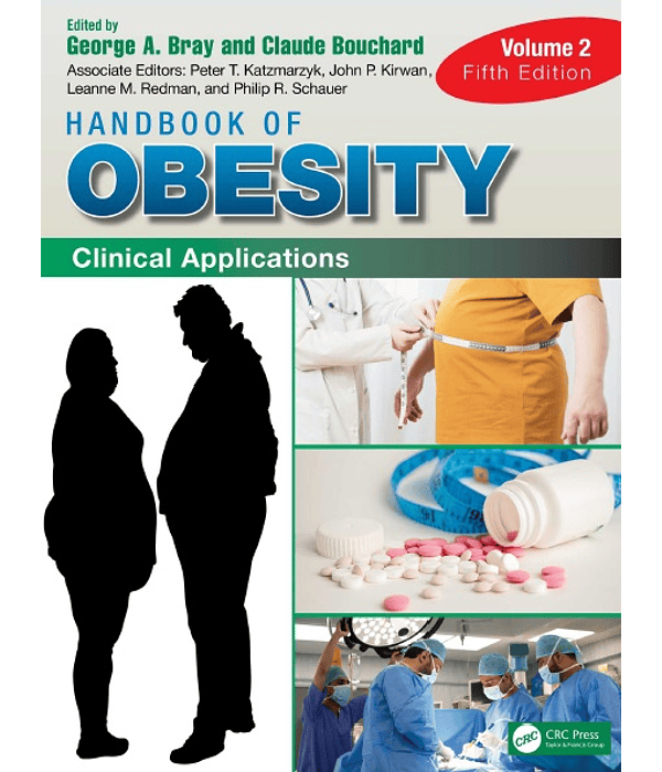 Handbook of Obesity - Volume 2: Clinical Applications 5th Edition