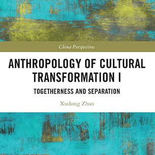 Anthropology of Cultural Transformation I: Togetherness and Separation
