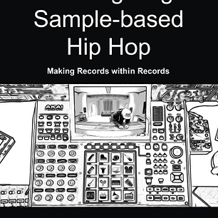 Reimagining Sample-based Hip Hop: Making Records within Records