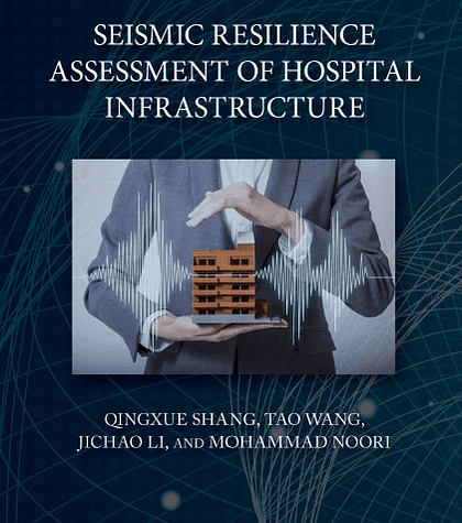 Seismic Resilience Assessment of Hospital Infrastructure (Resilience and Sustainability in Civil, Mechanical, Aerospace and Manufacturing Engineering Systems) 