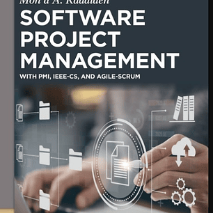Software Project Management: With PMI, IEEE-CS, and Agile-SCRUM