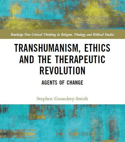 Transhumanism, Ethics and the Therapeutic Revolution: Agents of Change