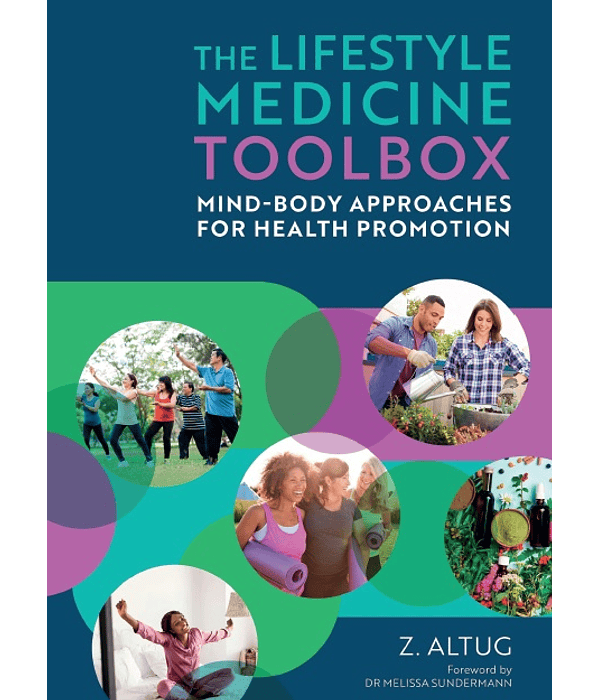 The Lifestyle Medicine Toolbox: Mind-Body Approaches for Health Promotion