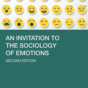 An Invitation to the Sociology of Emotions 2nd Edition