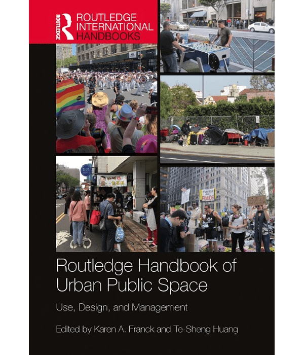 Routledge Handbook of Urban Public Space: Use, Design, and Management