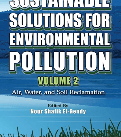 Sustainable Solutions for Environmental Pollution, Volume 2: Air, Water, and Soil Reclamation