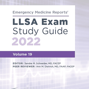 Emergency Medicine Reports' LLSA Exam Study Guide 2022