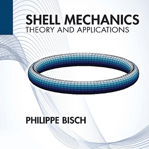 Shell Mechanics: Theory and Applications