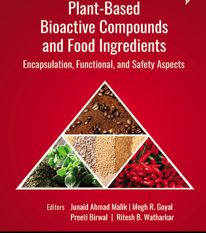 Plant-Based Bioactive Compounds and Food Ingredients: Encapsulation, Functional, and Safety Aspects