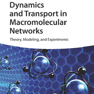 Dynamics and Transport in Macromolecular Networks: Theory, Modelling, and Experiments 