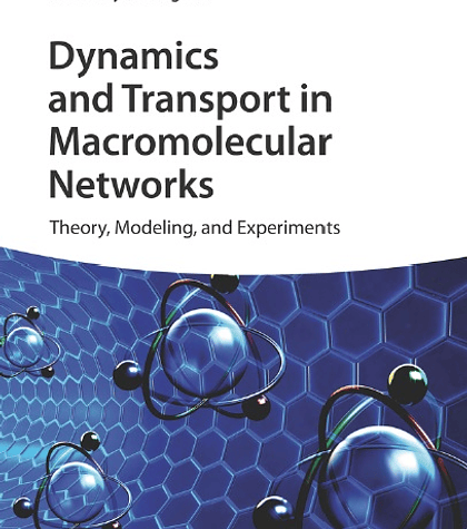 Dynamics and Transport in Macromolecular Networks: Theory, Modelling, and Experiments 