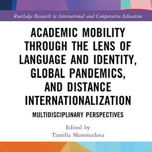 Academic Mobility through the Lens of Language and Identity, Global Pandemics, and Distance Internationalization