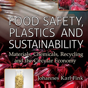 Food Safety, Plastics and Sustainability: Materials, Chemicals, Recycling and the Circular Economy