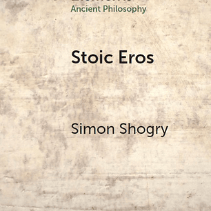 Stoic Eros (Elements in Ancient Philosophy)