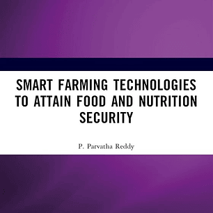 Smart Farming Technologies to Attain Food and Nutrition Security