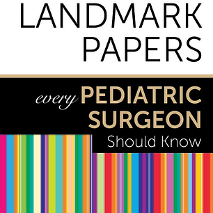 50 Landmark Papers every Pediatric Surgeon Should Know