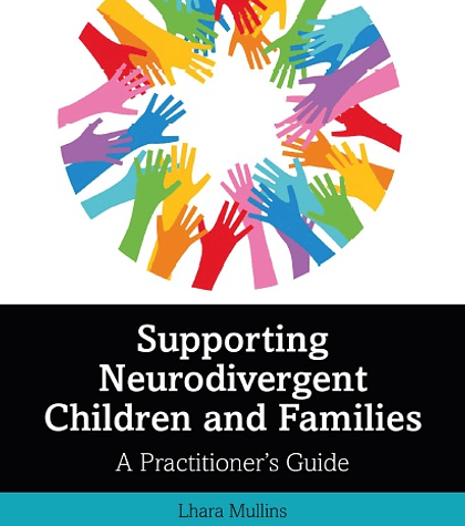 Supporting Neurodivergent Children and Families: A Practitioner's Guide