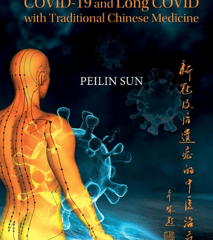 The Pathogenesis and Treatment of Covid-19 and Long Covid with Traditional Chinese Medicine