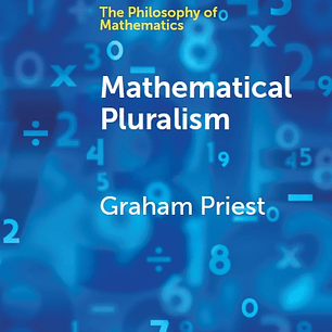 Mathematical Pluralism (Elements in the Philosophy of Mathematics)