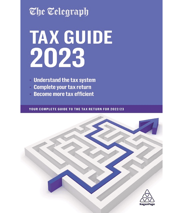 The Telegraph Tax Guide 2023: Your Complete Guide to the Tax Return for 2022/23